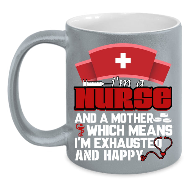 I'm A Nurse And A Mother Coffee Mug, Cute Nurse Mom Coffee Cup