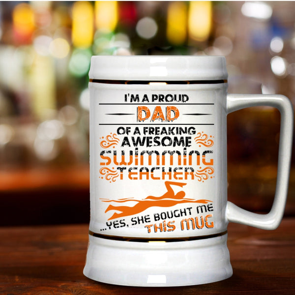 Cool Teacher's Dad Beer Stein 22oz, I'm A Proud Dad Of A Swimming Teacher Beer Mug