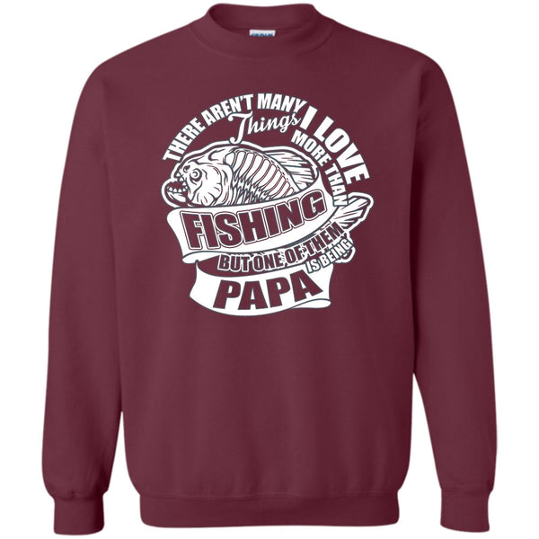Being Papa T Shirt, Fishing Dad Sweatshirt