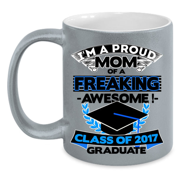 Funny Mama Coffee Mug, I'm A Proud Mom Of A Class Of 2017 Graduate Accent Mug
