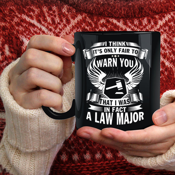 I Was In Fact A Law Major Coffee Mug, Cool Lawyer Coffee Cup