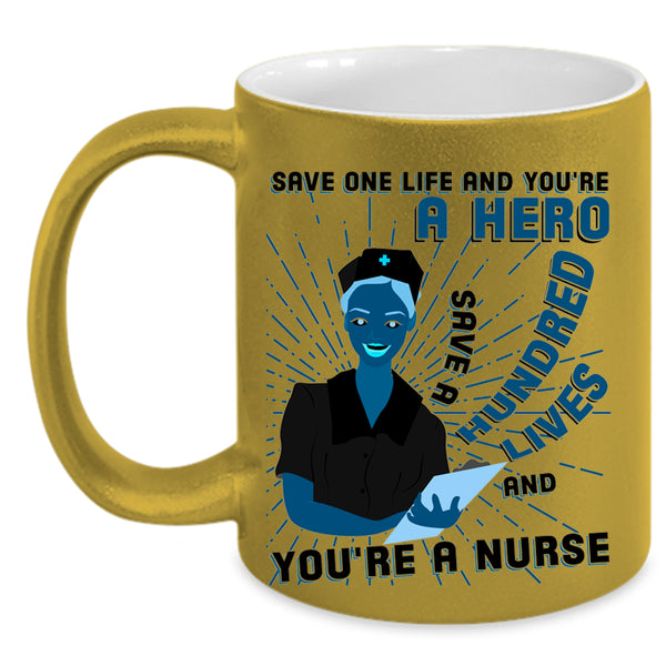 Cute Gift For Nurse Coffee Mug, You're A Nurse Accent Mug