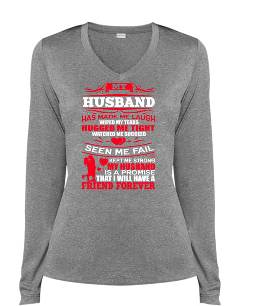 My Husband Has Made Me Laugh T Shirt, Strong My Husband T Shirt, Cool Shirt (Ladies LS Heather V-Neck)