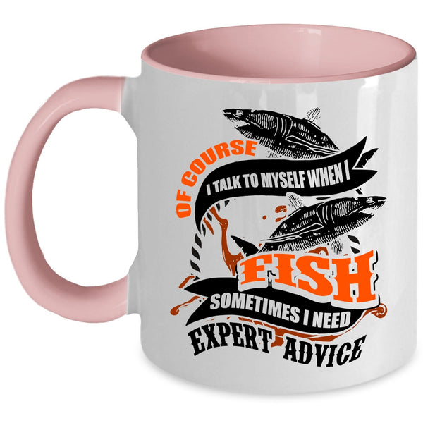 Funny Fishing Coffee Mug, I Talk To Myself When I Fish Accent Mug