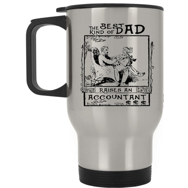 Daddy Travel Mug, The Best Kind Of Dad Raises An Accountant Mug