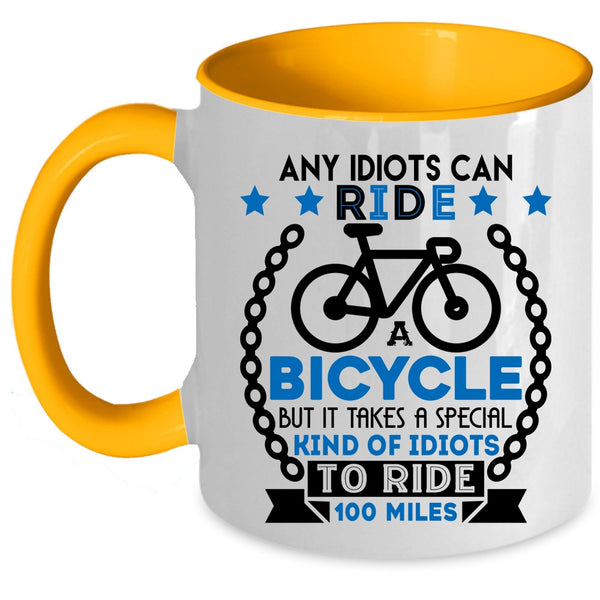 Special Kind Of Idiots To Ride 100 Miles Coffee Mug, Ride A Bicycle Accent Mug