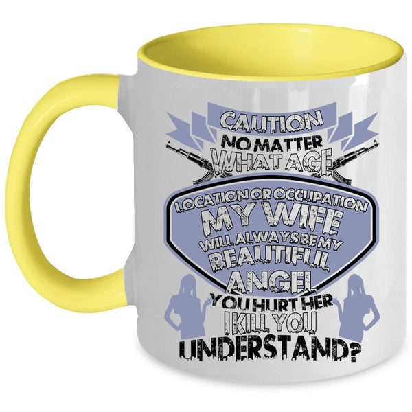 Don't Hurt Her Coffee Mug, My Wife Will Always Be My Beautiful Angel Accent Mug