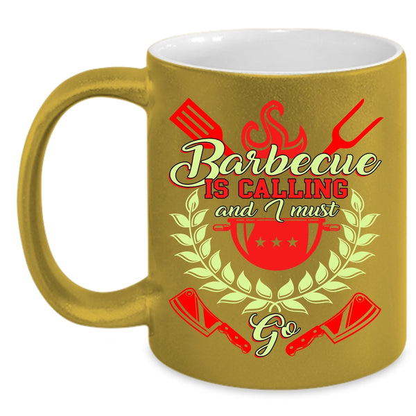 Barbecue Is Calling Coffee Mug, I Must Go Coffee Cup