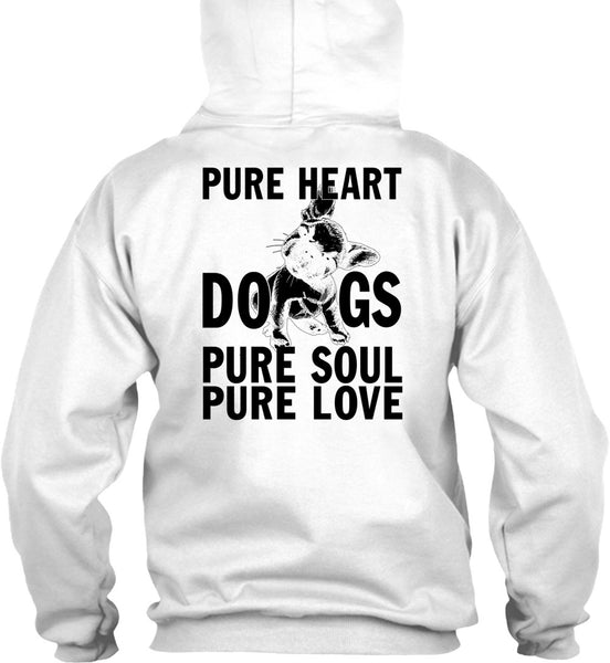Pure Heart Dogs Pure Soul Pure Love T Shirt, I Love My Dog T Shirt