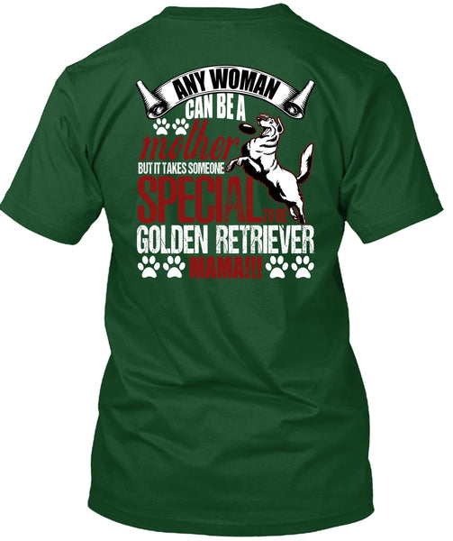Any Woman Can Be A Mother T Shirt, Golden Retriever Mama T Shirt