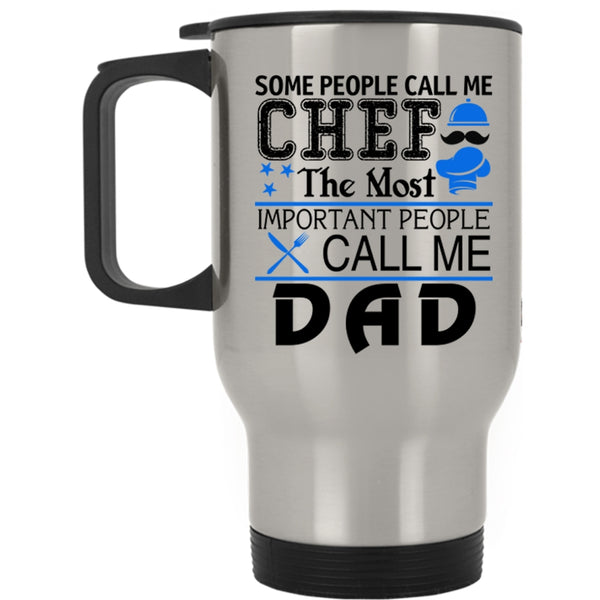 Call Me Dad Travel Mug, Some People Call Me Chef Mug