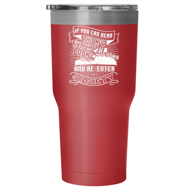 I Was Forced To Put My Book Tumbler 30 oz Stainless Steel, Funny Reading Travel Mug