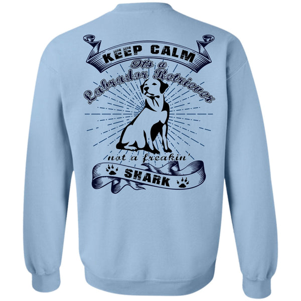 I Love My Dog T Shirt, It's A Labrador Retriever Sweatshirt