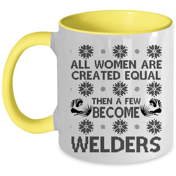 Christmas Gift For Wife Coffee Mug, A Few Women Become Welders Accent Mug