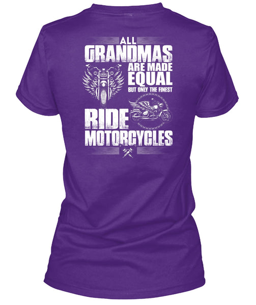 All Grandmas Are Made Equal T Shirt, Ride Motorcycles T Shirt