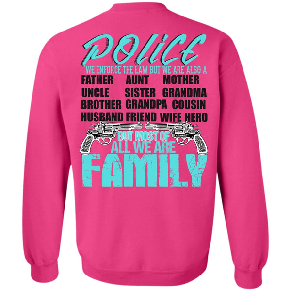 I Love Police T Shirt, Police We Enforce The Law Sweatshirt