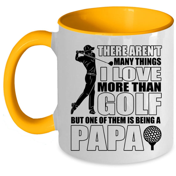 Being A Papa Coffee Mug, I Love More Than Golf Accent Mug