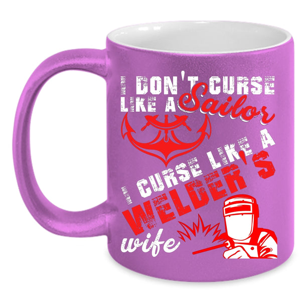 I Don't Like A Sailor Coffee Mug, I Like A Welder's Wife Coffee Cup