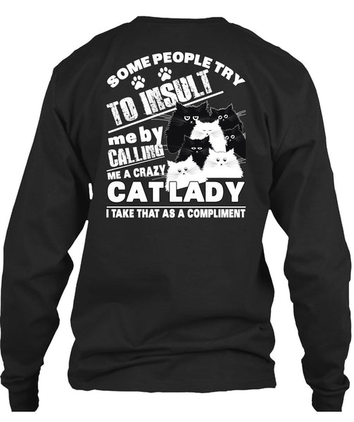 Calling Me A Crazy Cat Lady T Shirt, Some People Try To Insult T Shirt