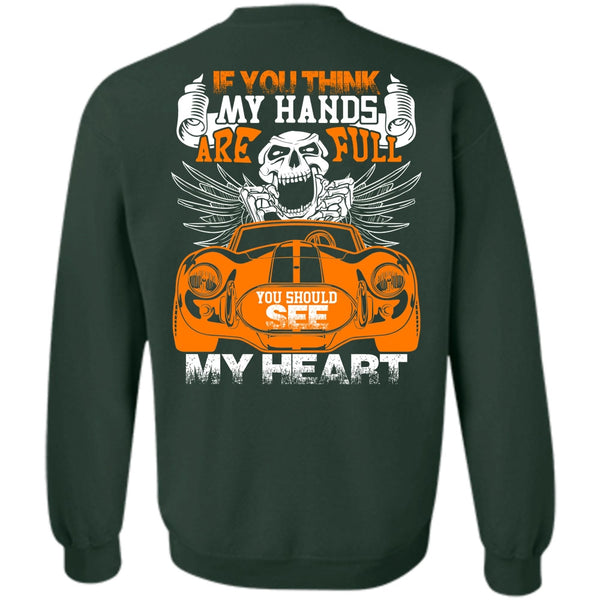My Hands Are Full T Shirt, Being A Driver Sweatshirt