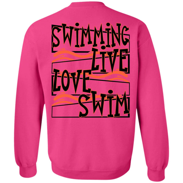 I Love Swimming T Shirt, Swimming Live Love Swim Sweatshirt