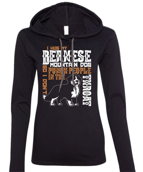 I Hug My Bernese Mountain Dog T Shirt, Being A Hiker T Shirt (Anvil Ladies Ringspun Hooded)