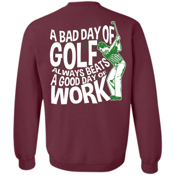 Good Day Of Work T Shirt, I Love Golfing Sweatshirt