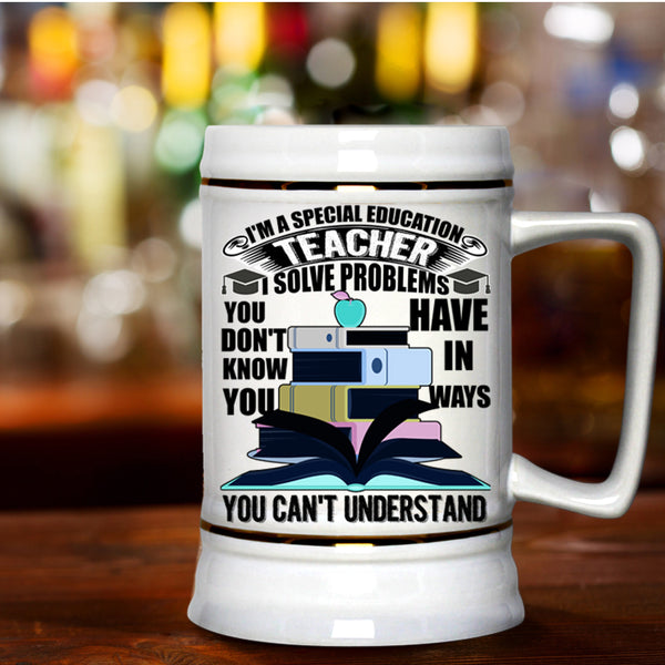 Funny Education Beer Stein 22oz, I'm A Special Education Teacher Beer Mug