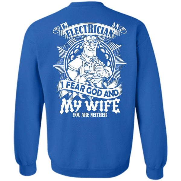 I Fear God And My Wife T Shirt, I Love Electrician Sweatshirt