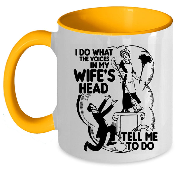 Cool Husband Coffee Mug, I Do What The Voices In My Wife's Head Accent Mug