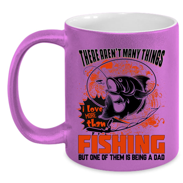 Is Being A Dad Coffee Mug, I Love More Than Fishing Accent Mug