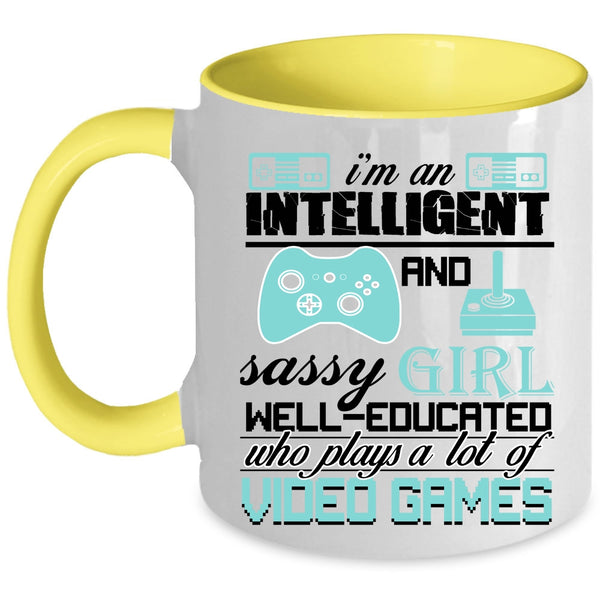 Plays A Lot Of Video Games Coffee Mug, I'm An Intelligent And Girl Accent Mug