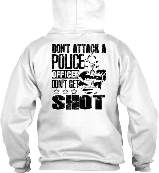 Don't Attack A Police Officer T Shirt, I Love Police T Shirt