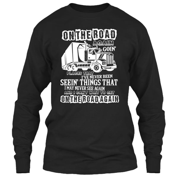 On The Road Again T Shirt, I Am A Trucker T Shirt