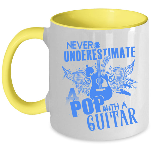 A Pop With A Guitar Coffee Mug, Never Underestimate Accent Mug