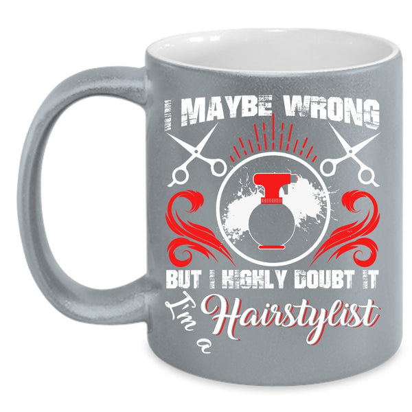 I'm A Hairstylist Coffee Mug, Proud To Be A Hairstylist Coffee Cup
