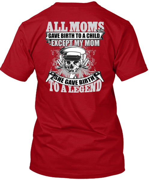 She Gave Birth To A Legend T Shirt, Being A Mom T Shirt
