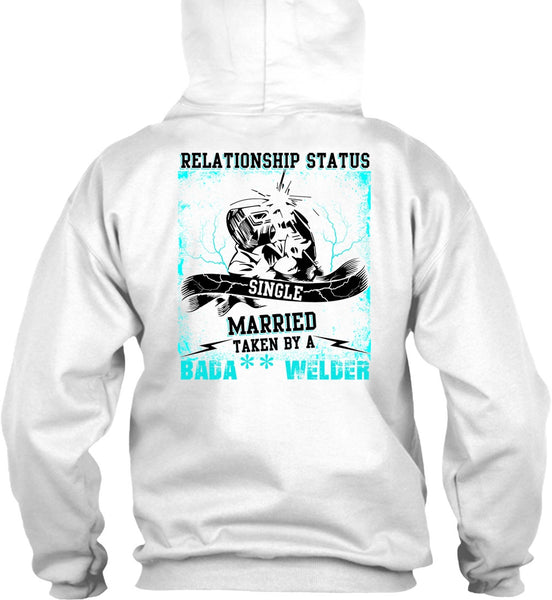 Married Taken By A Welder T Shirt, I Love Welding T Shirt