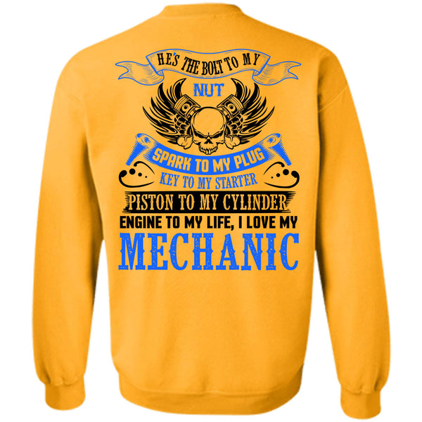 Being A Mechanic T Shirt, I Love My Mechanic Sweatshirt