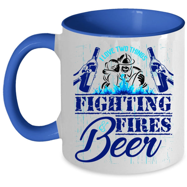 Fighting Fires And Beer Coffee Mug, I Love Two Things Accent Mug