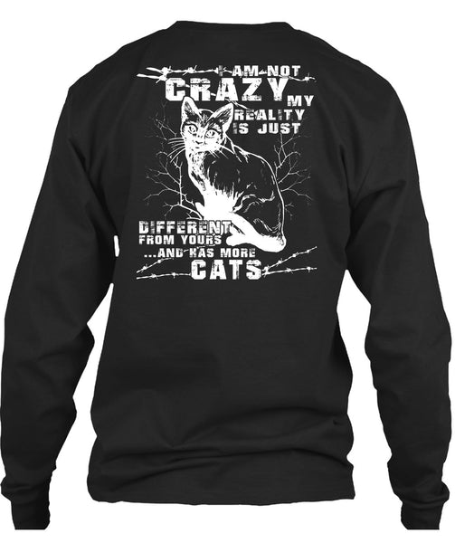 I Am Not Crazy T Shirt, Has More Cats T Shirt