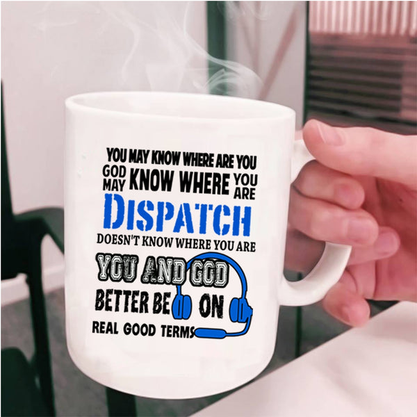 Cool Gift For Dispatcher Coffee Mug, Cute Dispatcher Cup