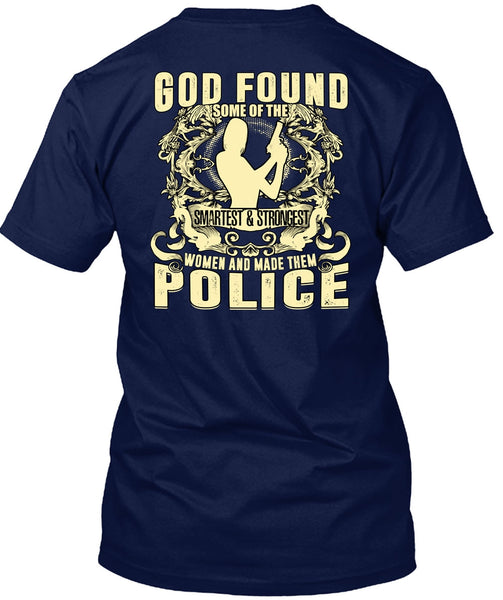 Made Them Police T Shirt, Smartest And Strongest T Shirt