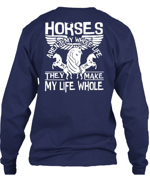 Horses Aren't My Whole Life T Shirt, Being An Equestrian T Shirt