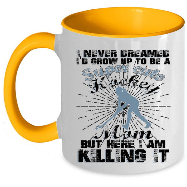 Cool Hockey Mom Coffee Mug, I'd Grow Up To Be A Hockey Mom Accent Mug