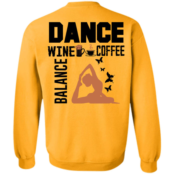Being A Dancer T Shirt, Dance Wine Coffee Balance Sweatshirt