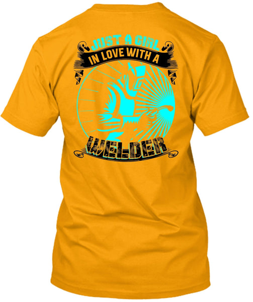 Just A Girl In Love With A Welder T Shirt, I Love Welding T Shirt