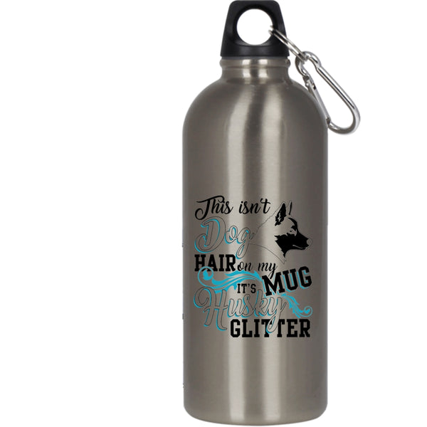 This Isn't Dog Hair 20 oz Stainless Steel Bottle,It's Husky Glitter Outdoor Sports Water Bottle