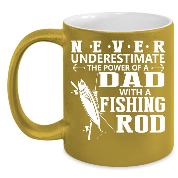 The Power Of A Dad With A Fishing Rod Coffee Mug, Cool Dad Coffee Cup