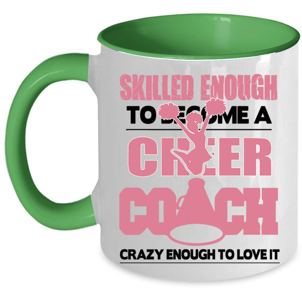 Sport Coffee Mug, Skilled Enough To Become A Cheer Coach Accent Mug